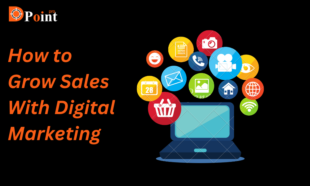 How to Grow Sales With Digital Marketing