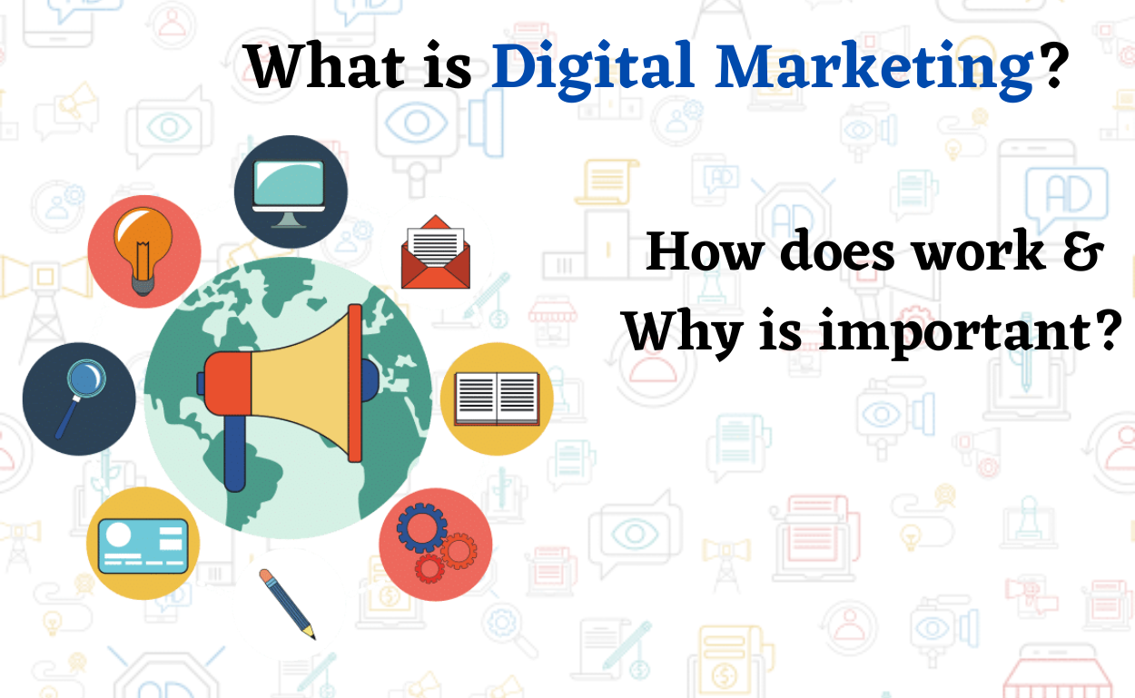 What is digital marketing & How does work & Why is important?
